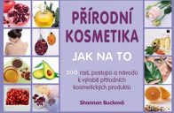 Knížka s názvem Přírodní kosmetika: Jak na to od Shannon Buckové