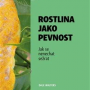 Rostlina jako pevnost